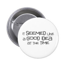 Good Idea Pinback Buttons