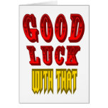 Good Luck With That Greeting Card