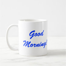 Good Morning! Mugs