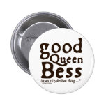 Good Queen Bess Pins