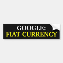 GOOGLE FIAT CURRENCY BUMPER STICKER