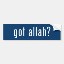 got allah? bumper stickers