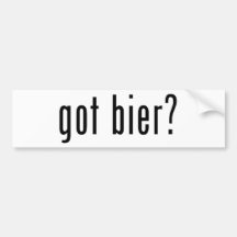 got bier? bumper stickers