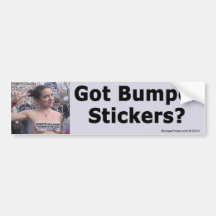 Got Bumper Stickers? Bumper Sticker