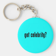 got celebrity? key chains