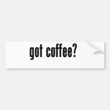 got coffee? bumper stickers