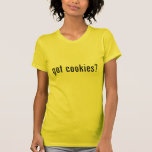 got cookies? tee shirts