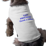 GOT FREEDOM? Thank a soldier! Pet Clothing