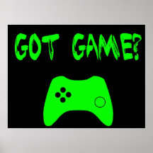 Got Game?  Funny Gamer Poster