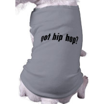 got hip hop? doggie t-shirt