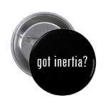got inertia? pinback button