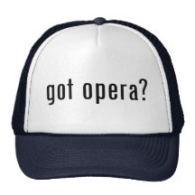got opera? trucker hats