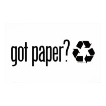 got paper? Recycling Sign posters