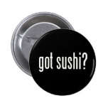 Got Sushi? Pinback Button