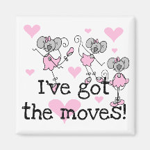 Got The Moves Ballet T-shirts and Gifts Magnet