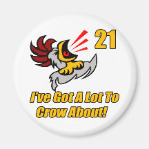Got To Crow 21st Birthday Gifts Magnet