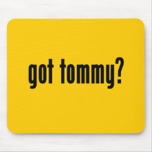 got tommy? mousepads