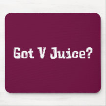 Got V Juice? Gifts Mouse Pad