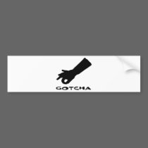 Gotcha bumper stickers