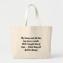 Gotcha Honey! Bags
