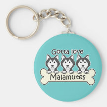 Gotta Love Malamutes Key Chains