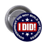 Government did not build my Business. Buttons