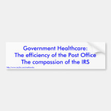 Government Healthcare:The efficiency of the Pos... Bumper Stickers