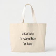 Gracias Mama Por Haberme Hecho Tan Guapo Canvas Bag