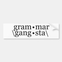 Grammar Gangsta Bumper Stickers