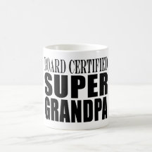 Grandfather Grandpas Board Certified Super Grandpa Coffee Mugs