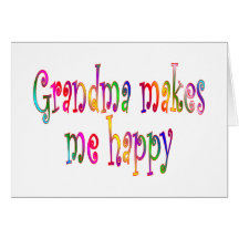 Grandma Makes Me Happy Card