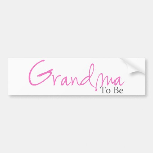 Grandma To Be (Pink Script) Bumper Sticker