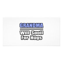 Grandma...Will Spoil For Hugs Personalized Photo Card