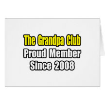 Grandpa Club...Since 2008 Greeting Card
