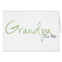 Grandpa To Be (Green Script) Greeting Cards