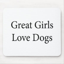 Great Girls Love Dogs Mouse Pad