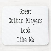 Great Guitar Players Look Like Me Mouse Pad