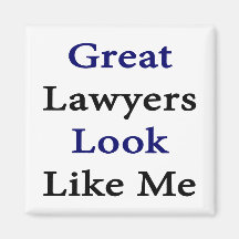 Great Lawyers Look Like Me Fridge Magnet