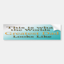 Greatest Dad - Father's Day Bumper Sticker