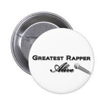 Greatest Rapper Alive Pinback Button