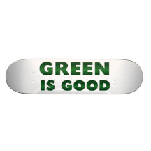 Green is Good Skate Board Decks