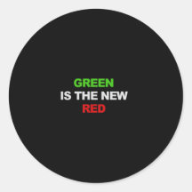 GREEN IS THE NEW RED T-shirt Sticker