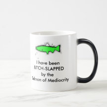 green salmon, I have been BITCH-SLAPPED by theS... Coffee Mug