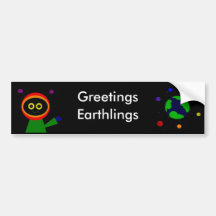 GREETINGS EARTHLINGS BUMPER STICKERS