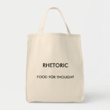 GROCERY BAG: FOOD FOR THOUGHT, RHETORIC