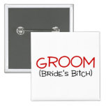 Groom Brides Bitch Pin