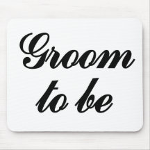 Groom to be mouse pad