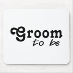 Groom To Be Wedding Mouse Pad