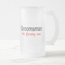 Groomsman (The Funny One) Mug