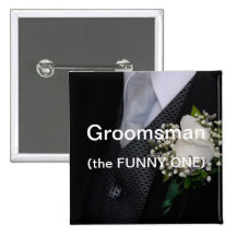 Groomsman The Funny One Pinback Button
